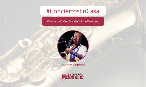 #ConciertosEnCasa con el saxofonista Andreas Prittwitz