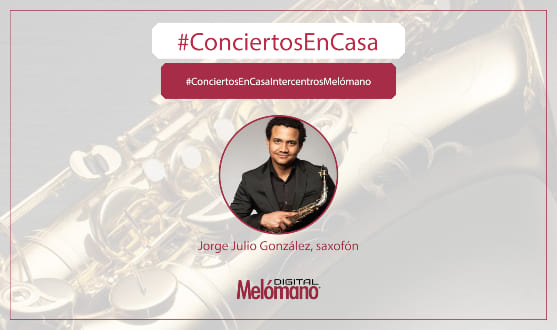 ConciertosEnCasa saxofonista Jorge Julio Gonzalez