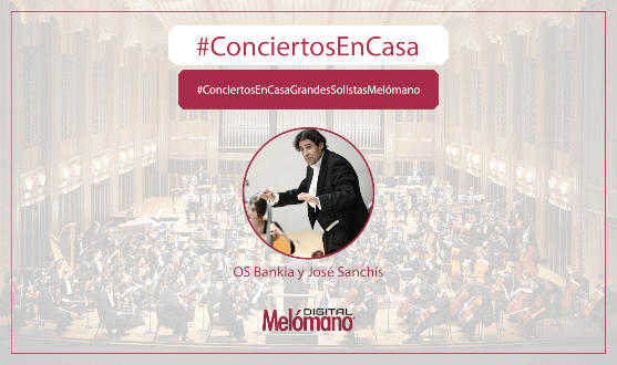 ConciertosEnCasa con la Orquesta Sinfonica de Bankia y Jose Sanchis