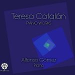 Teresa Catalán: Piano Works