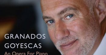 Granados · Goyescas. An Opera For Piano
