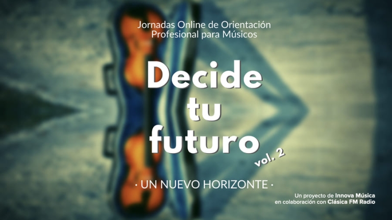 Decide tu futuro, jornadas de orientación profesional para músicos