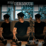 ‘Solo dialogue’, ópera prima del saxofonista Manu Brazo