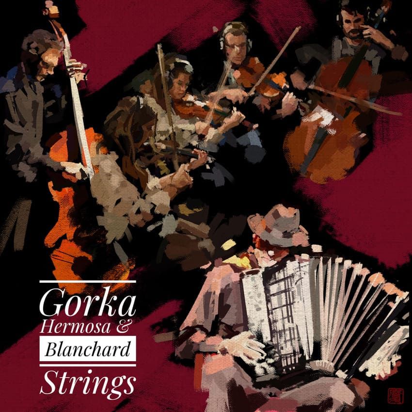 Gorka Hermosa & Blanchard Strings