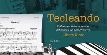 Albert Nieto : Tecleando. Reflexiones sobre el mundo del piano y del conservatorio.