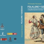 VII Jornadas Nacionales. Folklore y Sociedad. Una mirada al Patrimonio Cultural Inmaterial. La Seguidilla: Expresión de una Cultura.
