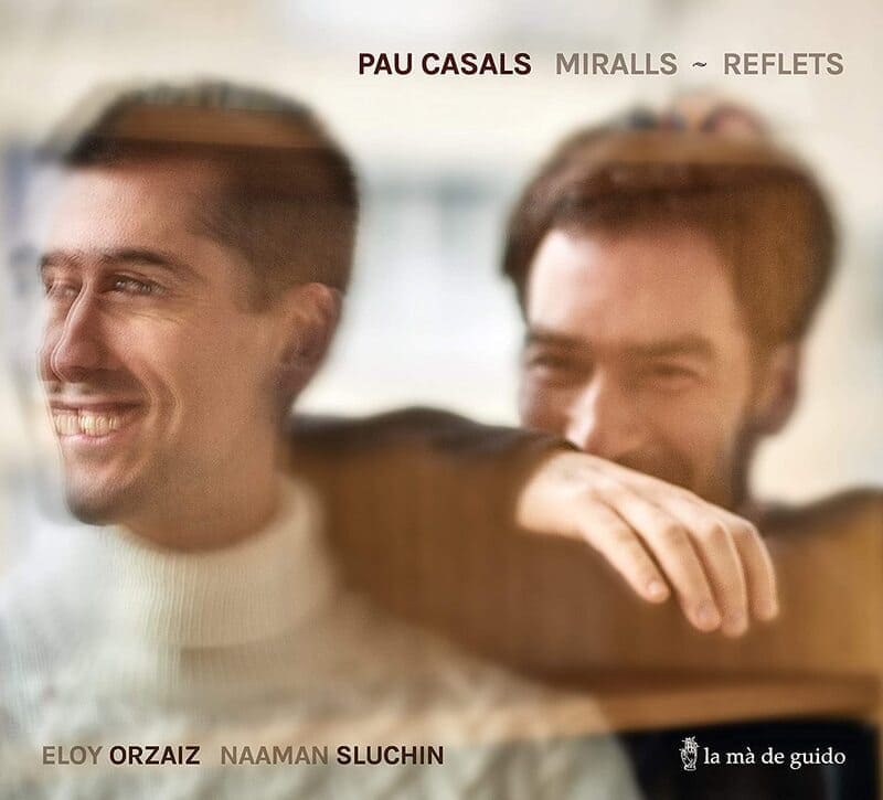 Pau Casals. Miralls - Reflets Naaman Sluchin, Eloy Orzaiz