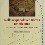 Rollos españoles en tierras americanas. La colección Casado García-Sampedro.