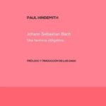 Johann Sebastian Bach. Una herencia obligatoria.Paul Hindemith. Tres Hermanas,