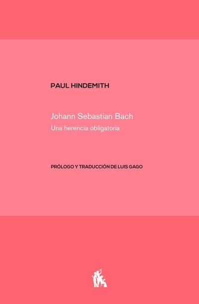 Johann Sebastian Bach. Una herencia obligatoria.Paul Hindemith. Tres Hermanas,