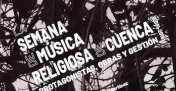 Semana de Música Religiosa de Cuenca. Protagonistas, obras y gestión.