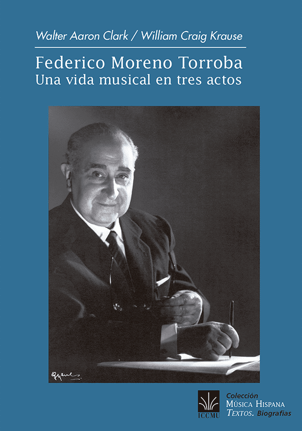 Federico Moreno Torroba. Una vida musical en tres actos.