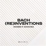 Bach (Re)Inventions